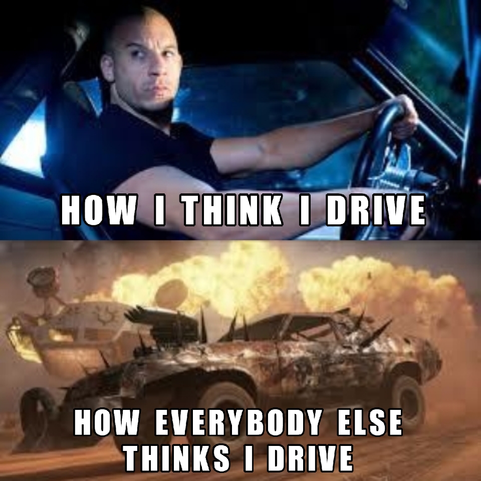 how i think i drive.jpg